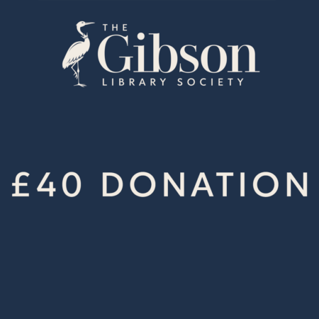 A dark blue graphic with The Gibson Library Society logo at the top and the text "£40 DONATION" centered in white.